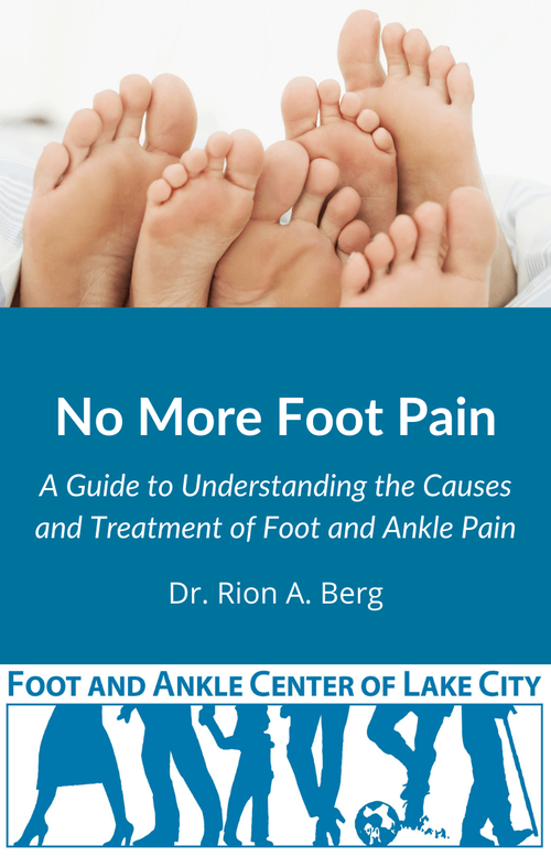 No More Foot Pain: A Guide to Understanding the Causes and Treatment of Foot and Ankle Pain